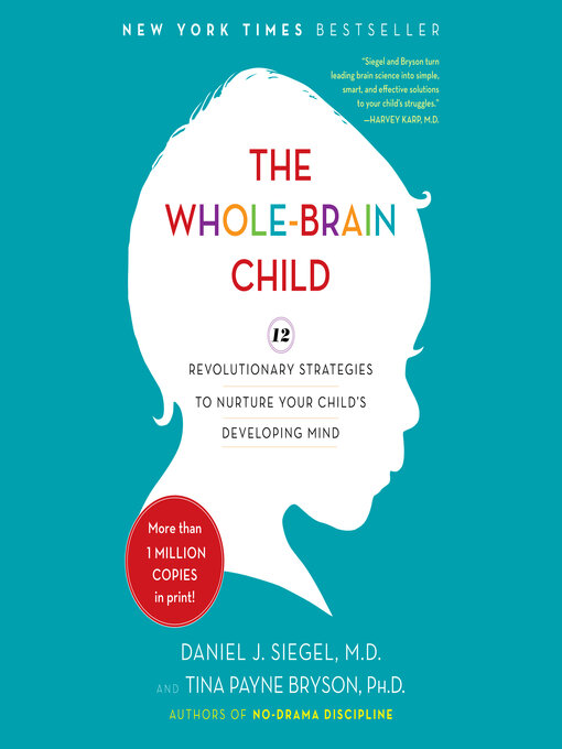 Title details for The Whole-Brain Child by Daniel J. Siegel, MD - Wait list